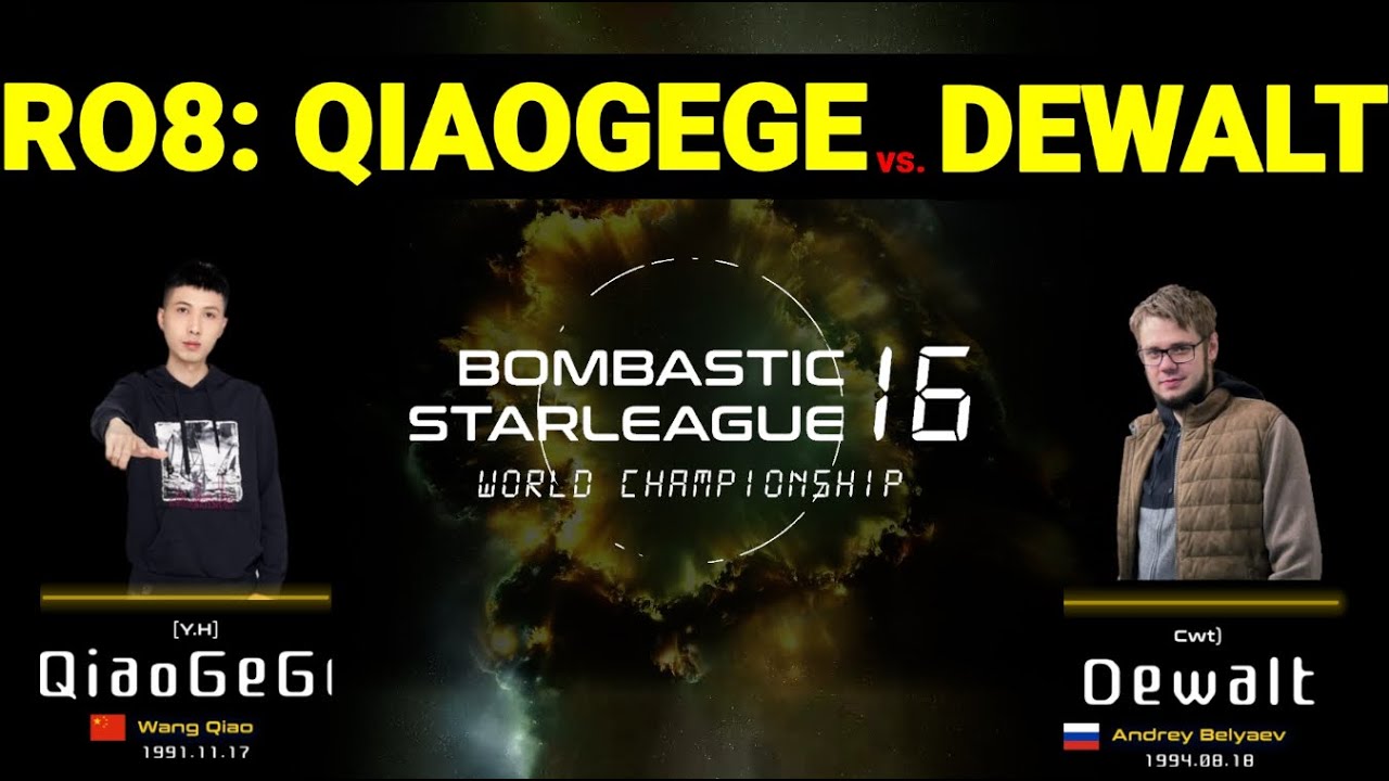 BSL16 RO.8 - QiaoGege vs Dewalt - best-of-three  StarCraft BroodWar World Championship Outside Korea