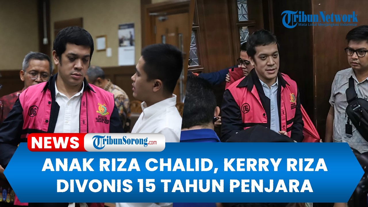 Anak Riza Chalid, Kerry Riza Divonis 15 Tahun Penjara, Bayar Uang Pengganti Rp 2,9 T
