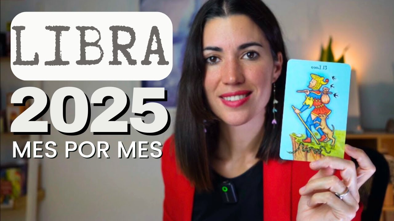 LIBRA 2025 ⚜️MES A MES⚜️ &iexcl;&iexcl;&iexcl;SE ACAB&Oacute; LA MALA ETAPA, VAMOS A POR LO BUENO!!! ⚜️