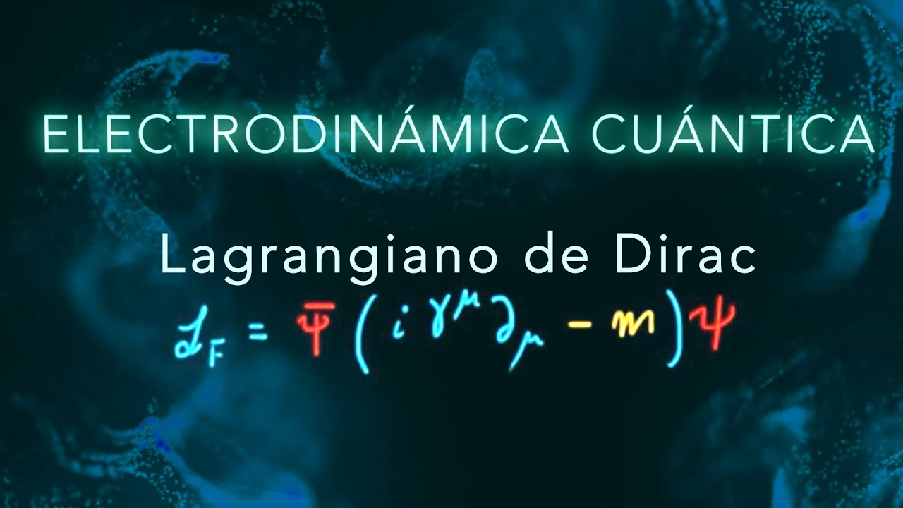 1 - ELECTRODINÁMICA CUÁNTICA [ Lagrangiano de Dirac ]