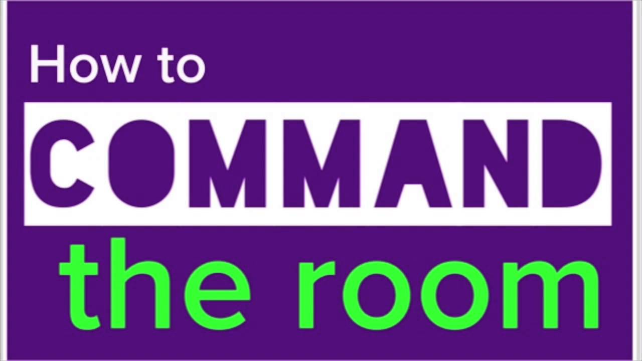 How To Command A Room - Public Speaking Tips