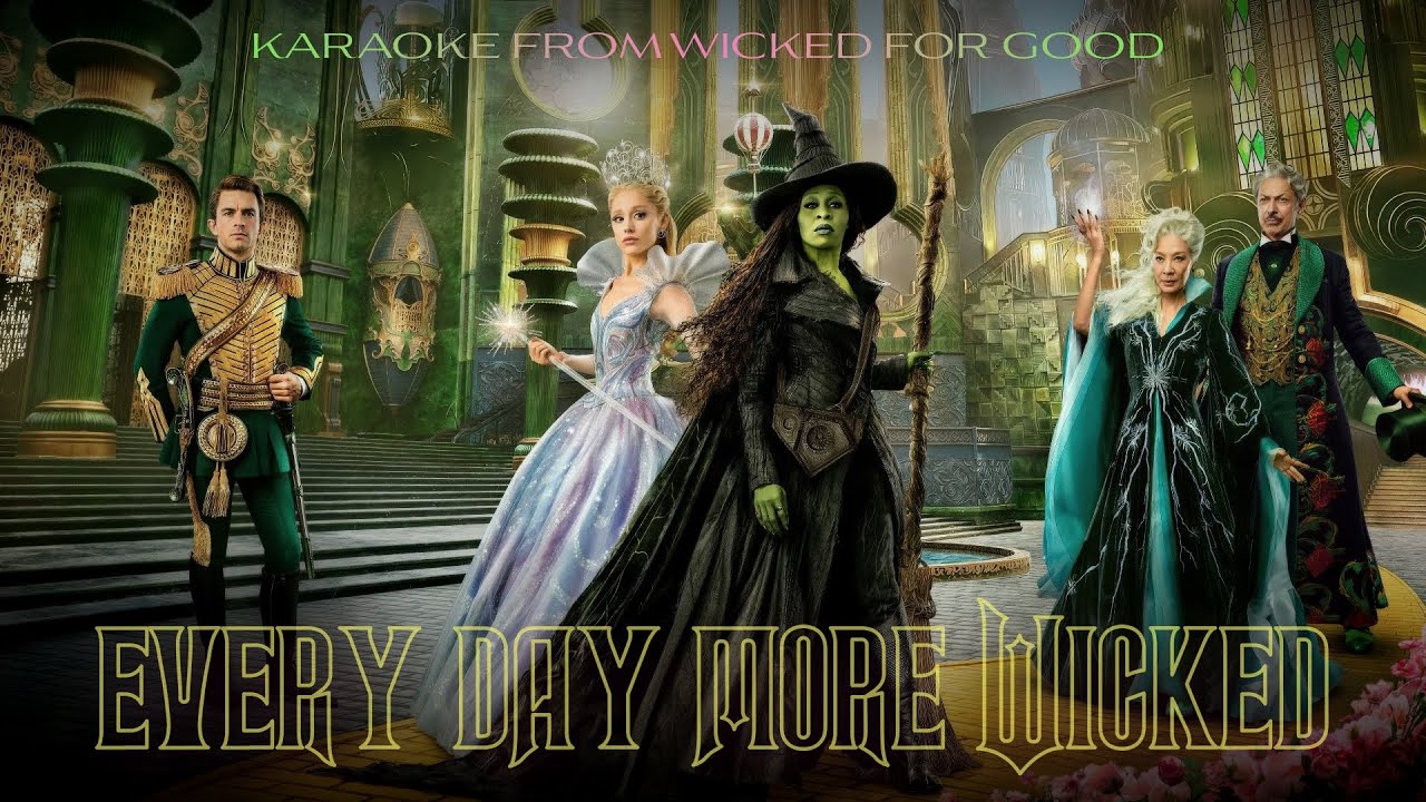 Every Day More Wicked - Karaoke With Ensemble From Wicked For Good