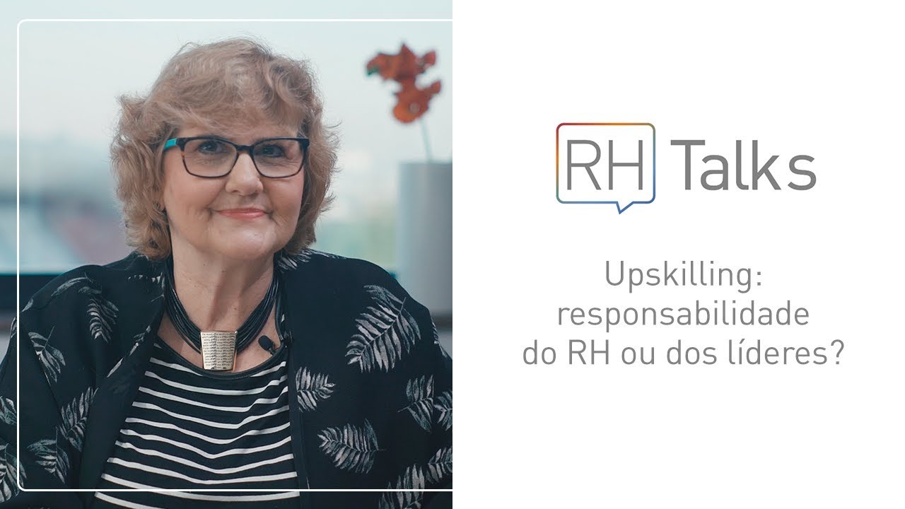 Upskilling: responsabilidade  do RH ou dos líderes? | RH Talks
