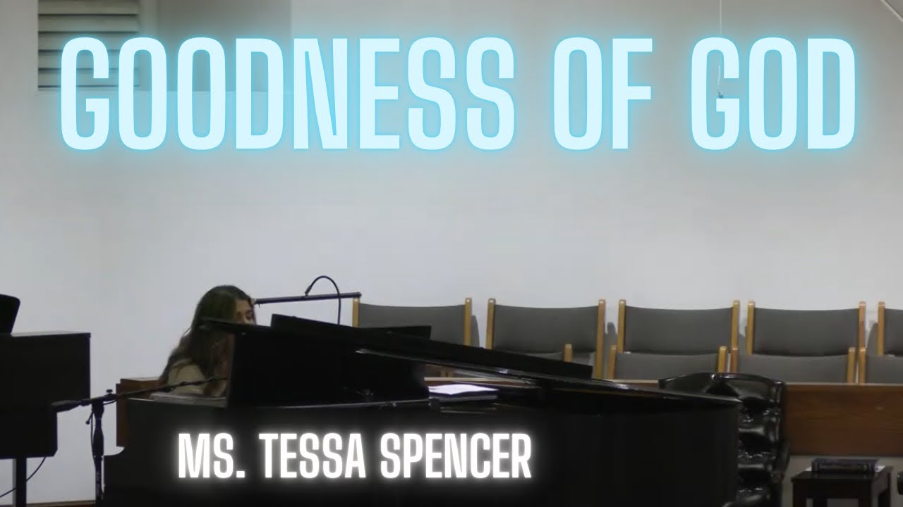Goodness of God | Ms. Tessa Spencer