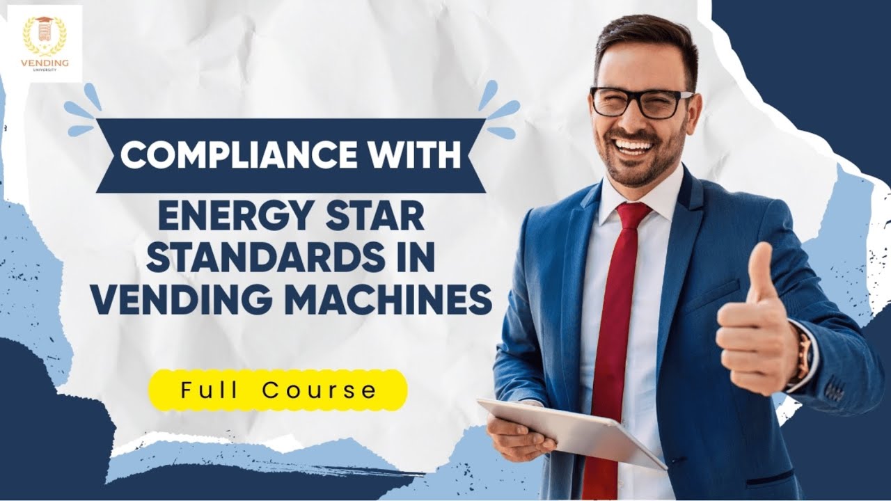 Compliance with Energy Star Standards in Vending Machines