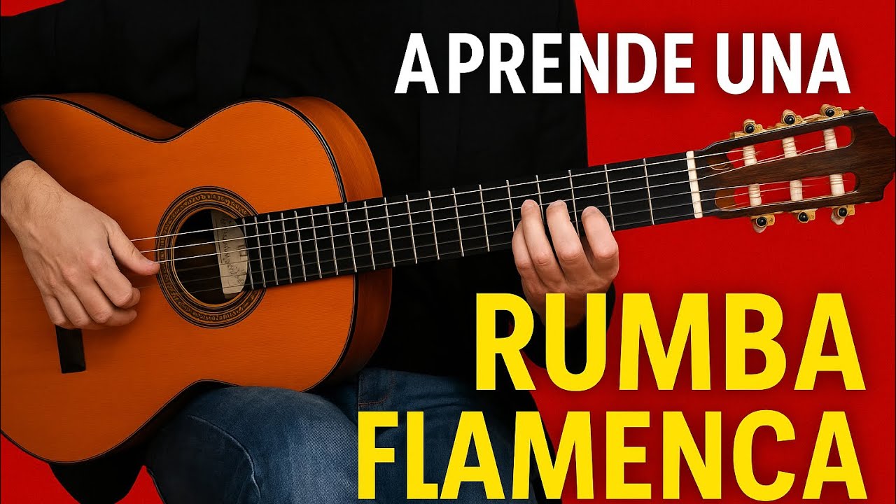 Aprende una RUMBA FLAMENCA  (acordes, melodía y arpegios)