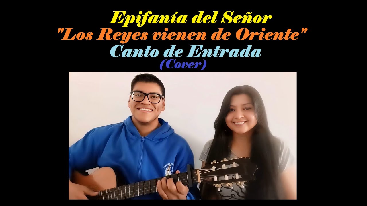 Los Reyes vienen de Oriente - Canto de Entrada Epifanía del Señor (Día de Reyes)(Cover)