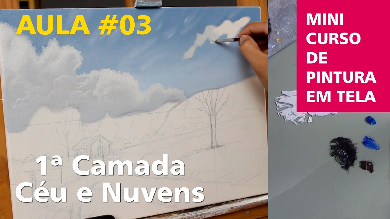 AULA #03 - COMO PINTAR O CÉU E AS NUVENS - MINI CURSO DE PINTURA EM TELA (Gratuito)