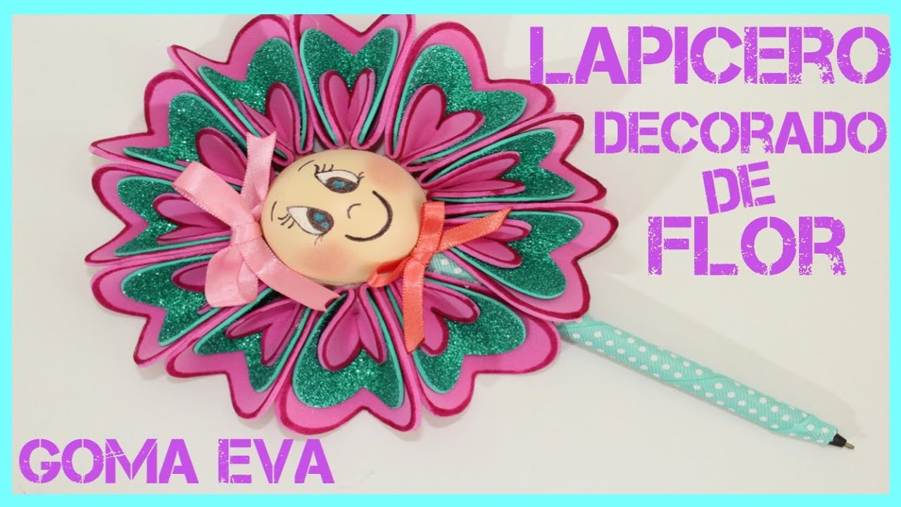 LAPICERO DECORADO DE FLOR || FOAMY O GOMA EVA|| DIY