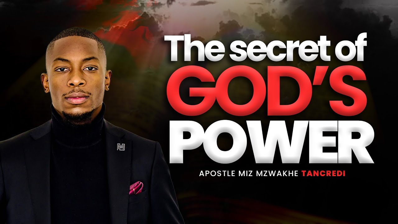 The secret to God’s power | Apostle Miz Mzwakhe Tancredi