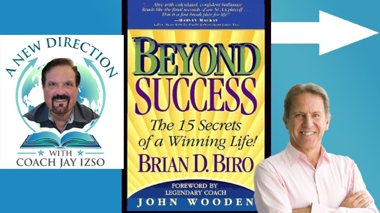 Beyond Success: The John Wooden Way to Leadership