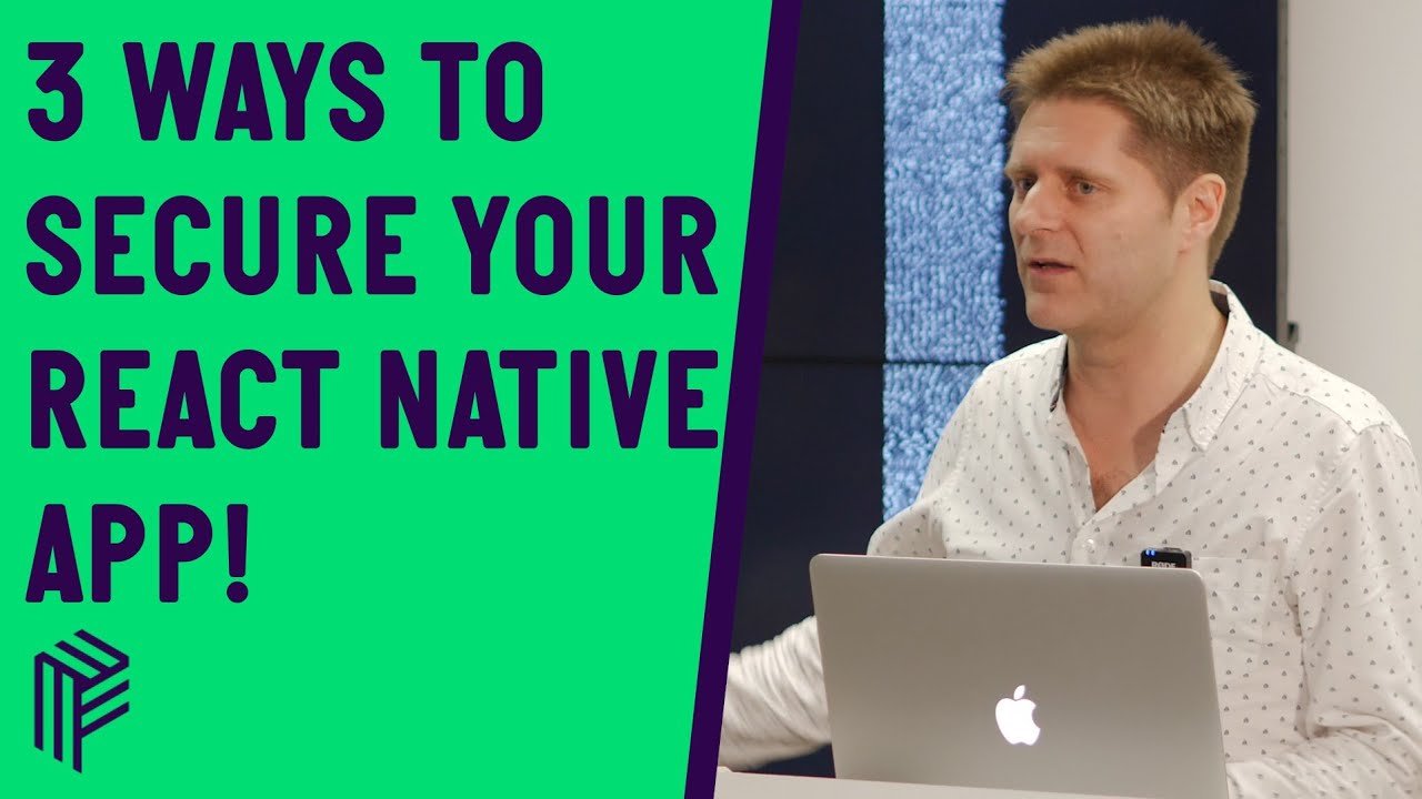 3 Ways to Secure Your React Native App - React Native -   October 2019