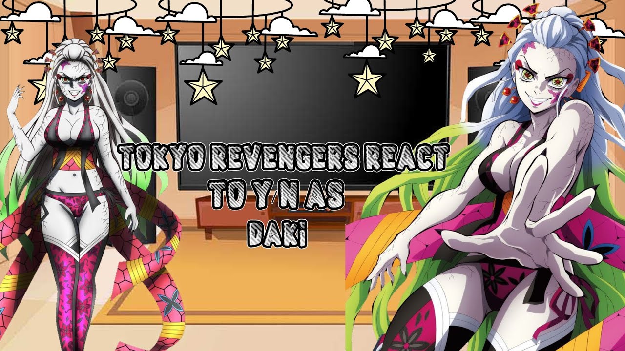 Tokyo Revengers react to Y/N as Daki 1/1 🇺🇸/🇪🇸/🇧🇷 (GC) 🍒_Wolf cereja_🍒