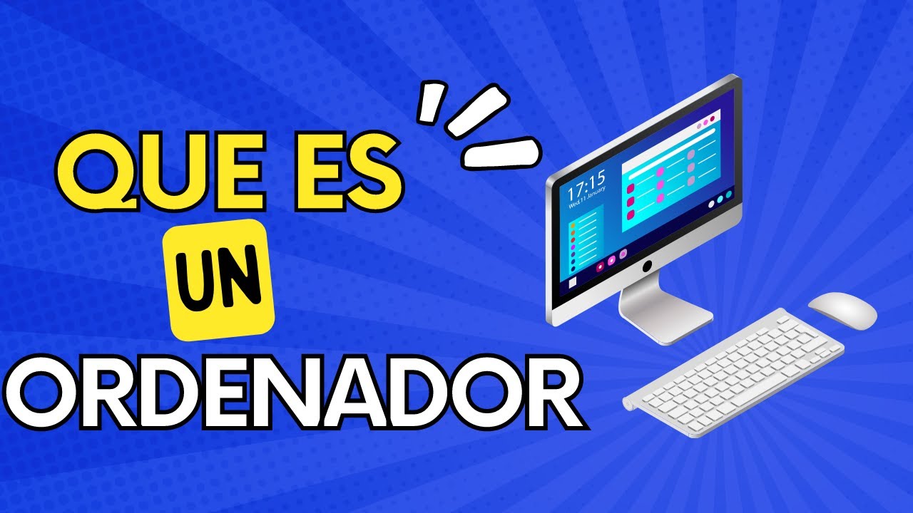 &iquest;QUE ES UN ORDENADOR?