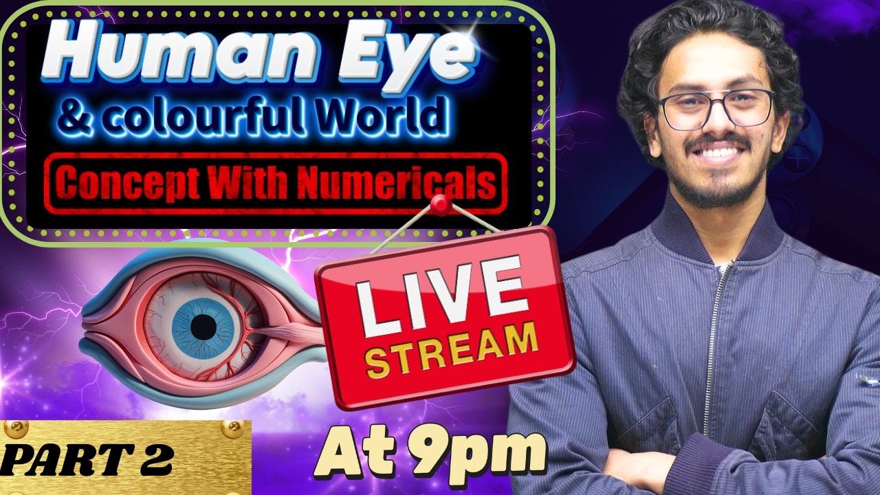 CLASS 10th | HUMAN EYE AND COLOURFUL WORLD | PART 2 | CONVEPT WITH NUMERICAL |