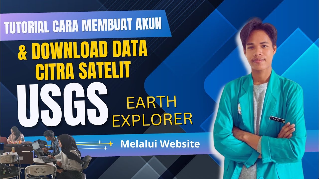 Cara mudah membuat akun USGS ( earth Explorer) & download data citra satelit [IKL]