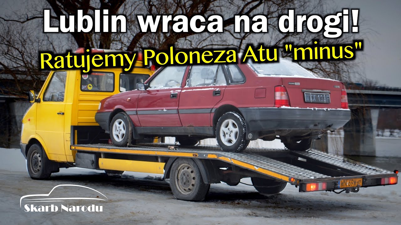 Lublin  wraca na drogi! - Ratujemy Poloneza Atu 