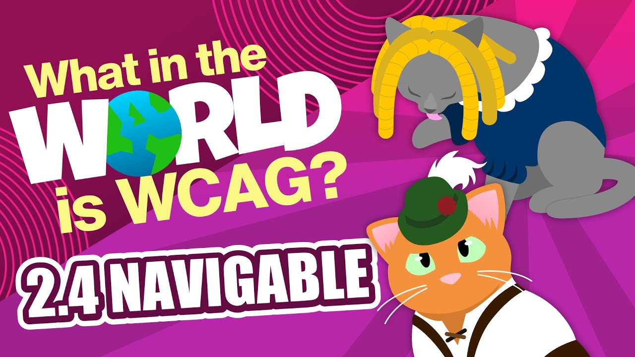 What is WCAG? 2.4 Navigable