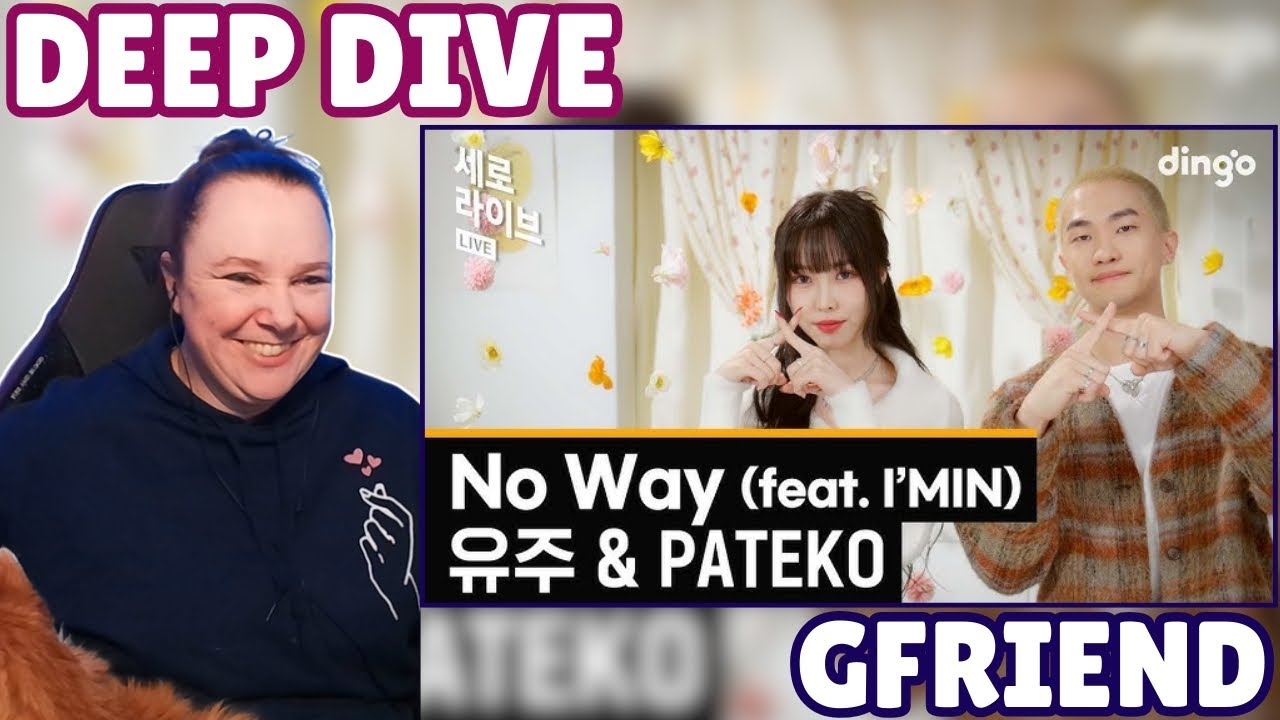 GFRIEND REACTION DEEP DIVE - YUJU - Collabs #1
