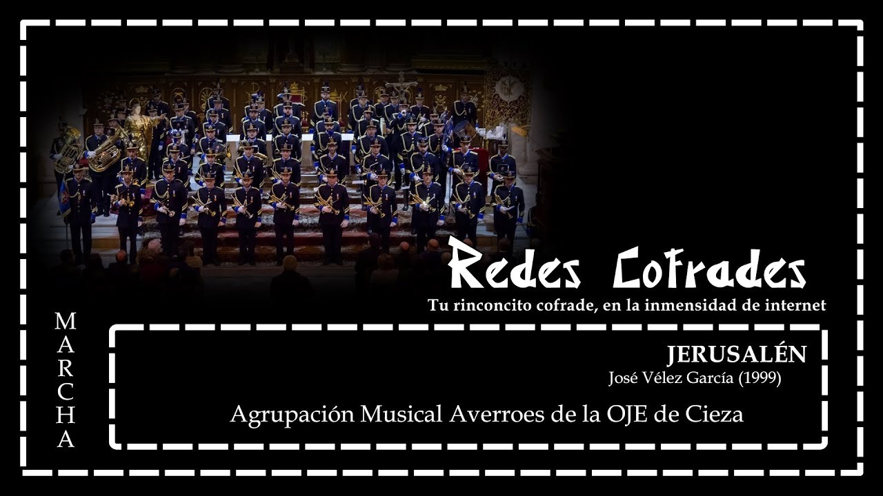 Redes Cofrades: 'Jerusalén' (AM Averroes de la OJE de Cieza) - #Marchas