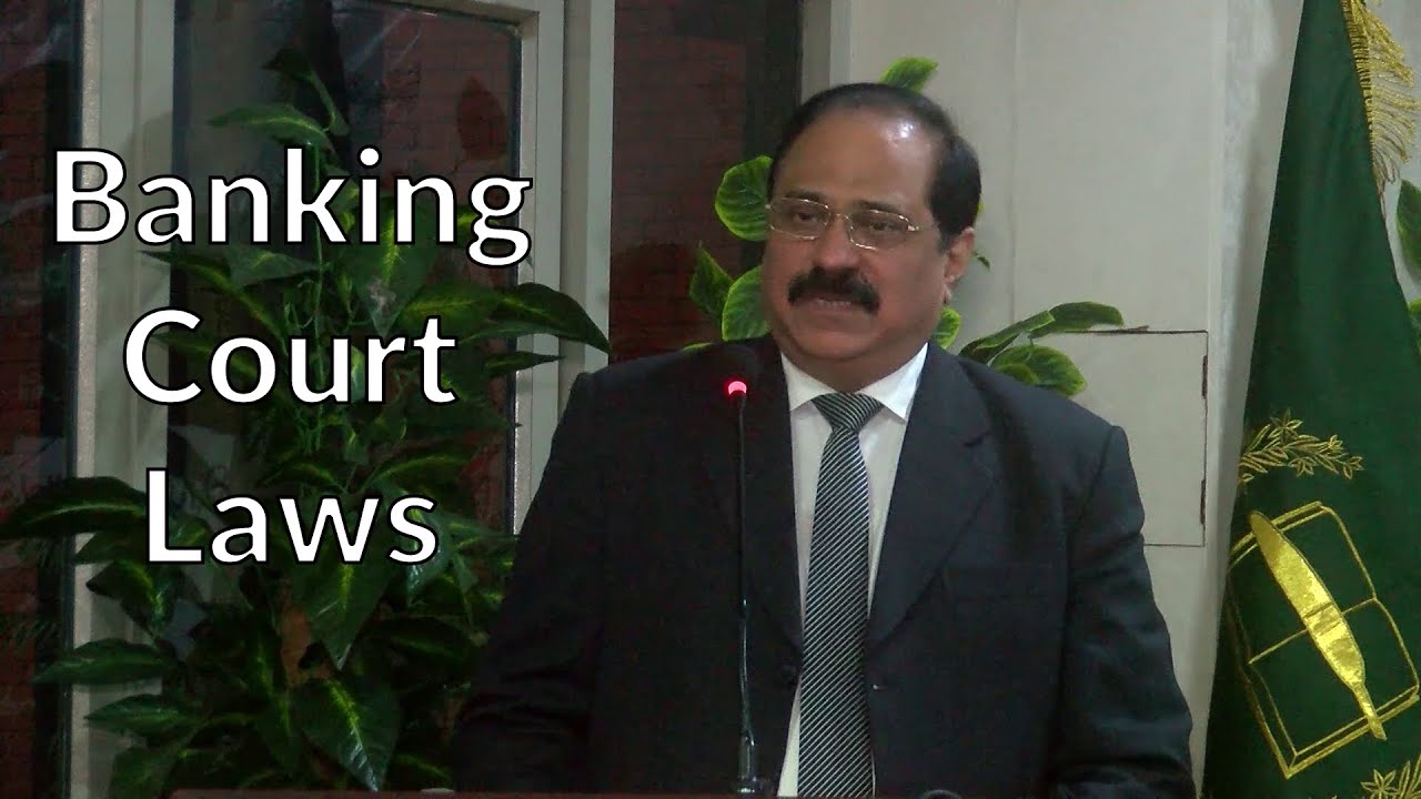 Lecture on Banking Court Laws by Judge Mr. Nadeem Gulzar || Lahore Tax Bar Association