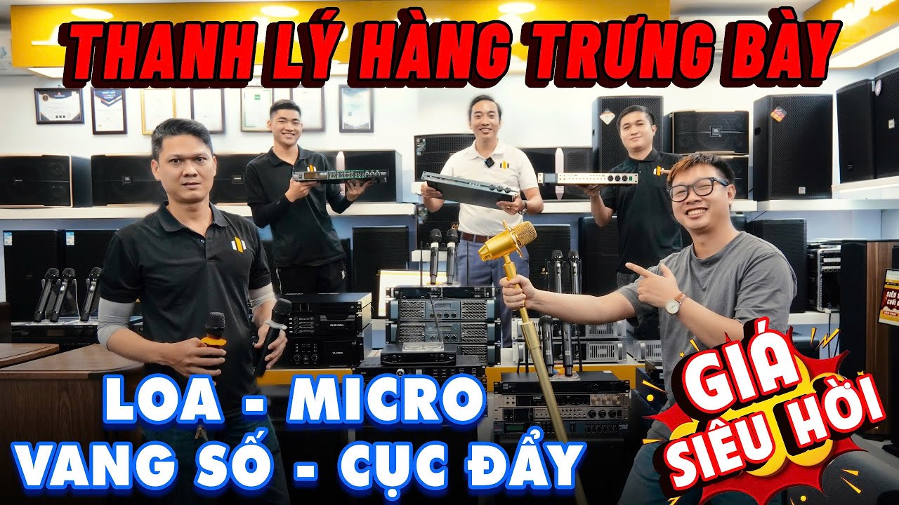 Thanh Lý Rất Nhiều Hàng Trưng Bày 99% Các Mẫu Loa Karaoke, Micro, Vang Số, Cục Đẩy Công Suất, Amply
