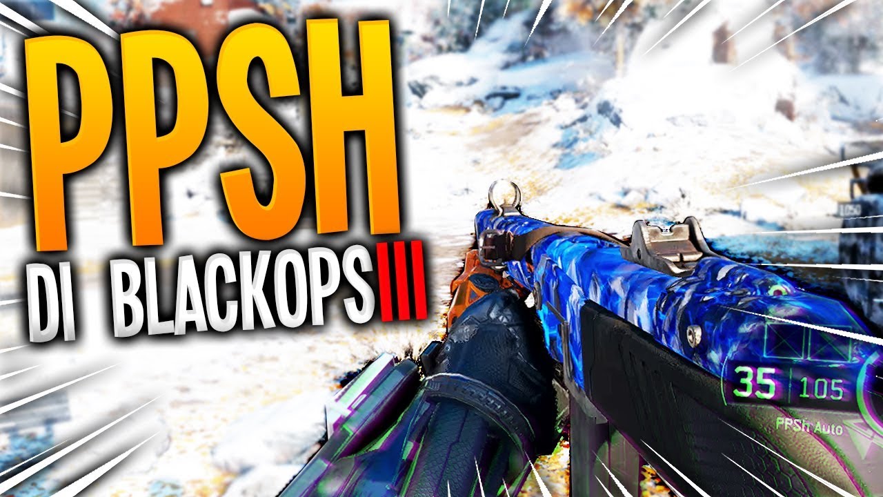 IL PPSH DI BLACKOPS3, NIENTE MALE!