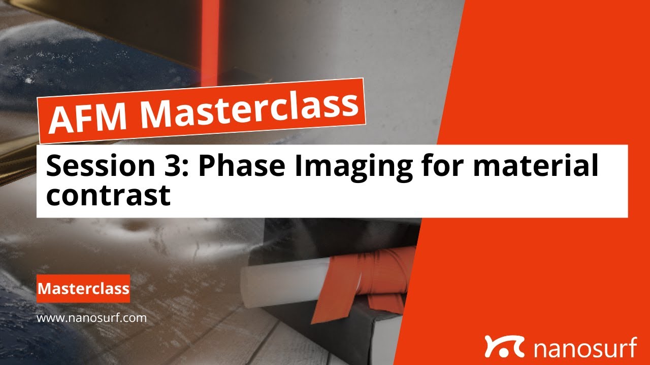 AFM Master Class Session 3: Phase imaging for material contrast
