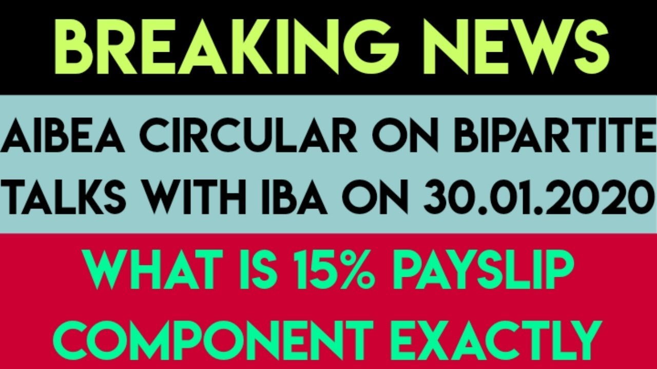 AIBEA CIRCULAR ON BIPARTITE TALKS & 15% PAYSLIP COMPONENT