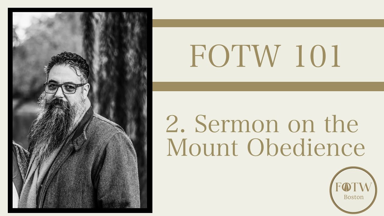 FOTW 101.02 Sermon on the Mount Obedience