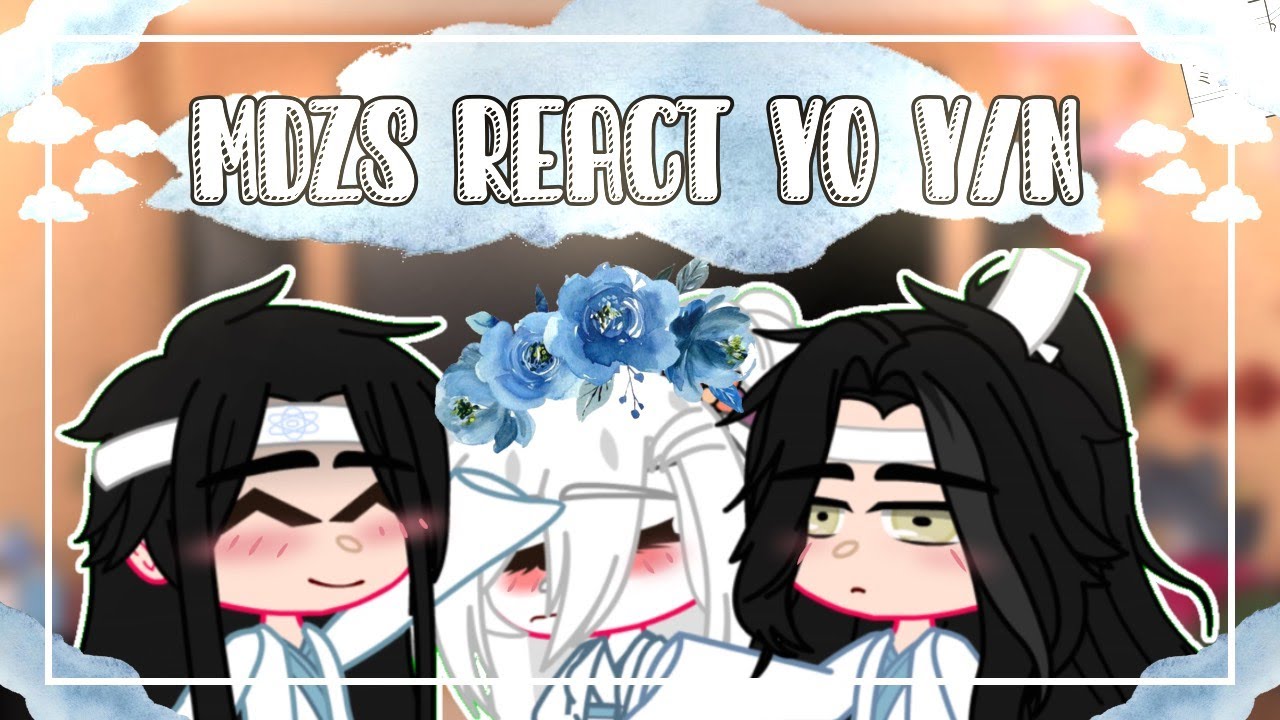MDZS reacts to F!Y/N as sister of lan zhan and lan xichen // ORIGINAL // 1/? // La lunA - Kun UwU