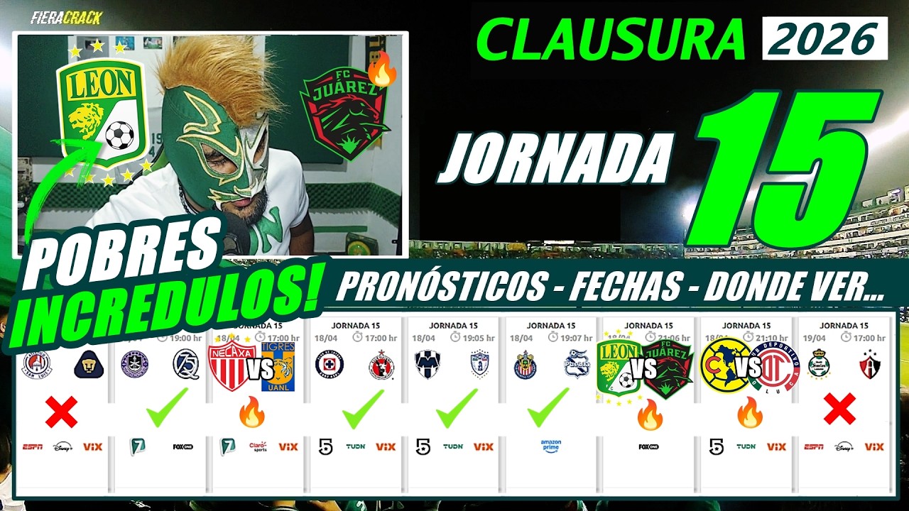 ✅ PRON&Oacute;STICOS - FECHAS - HORARIOS - DONDE VER ✅ JORNADA 15 LIGA MX CLAUSURA 2026 ✅ MIS PREDICCIONES
