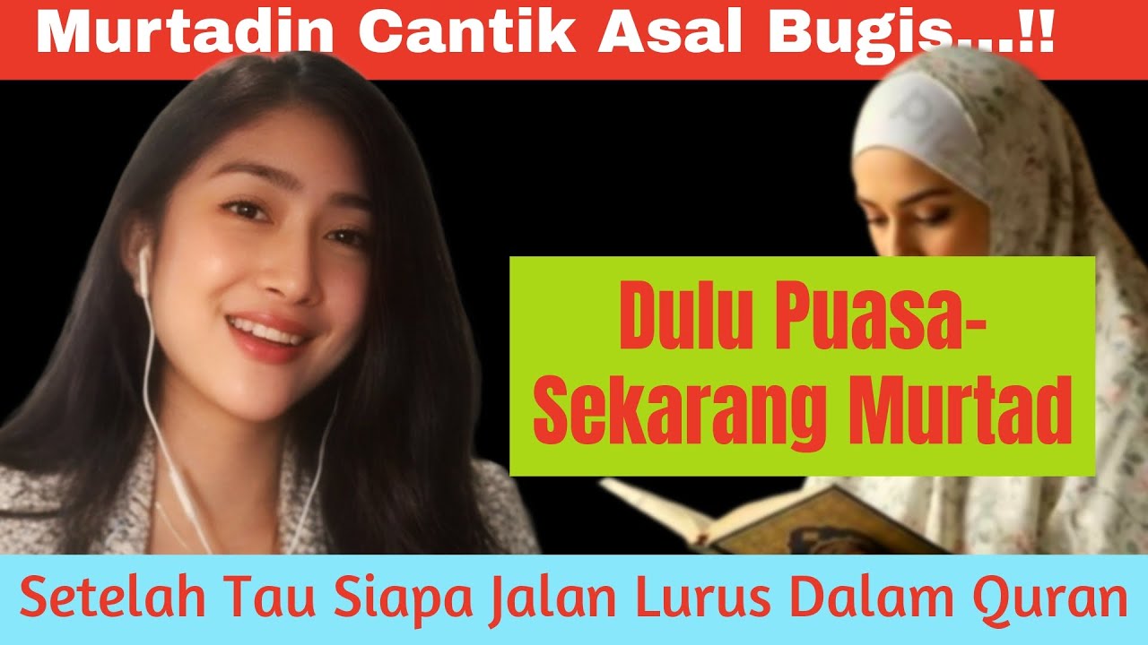 VIRAL...‼️MURTADIN CANTIK ASAL BUGIS || PILIH MURTAD SETELAH TAHU SIAPA JALAN LURUS DALAM ALQURAN