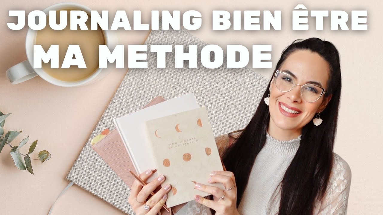 JOURNALING BIEN-ÊTRE: Ma méthode en détails 10min seulement