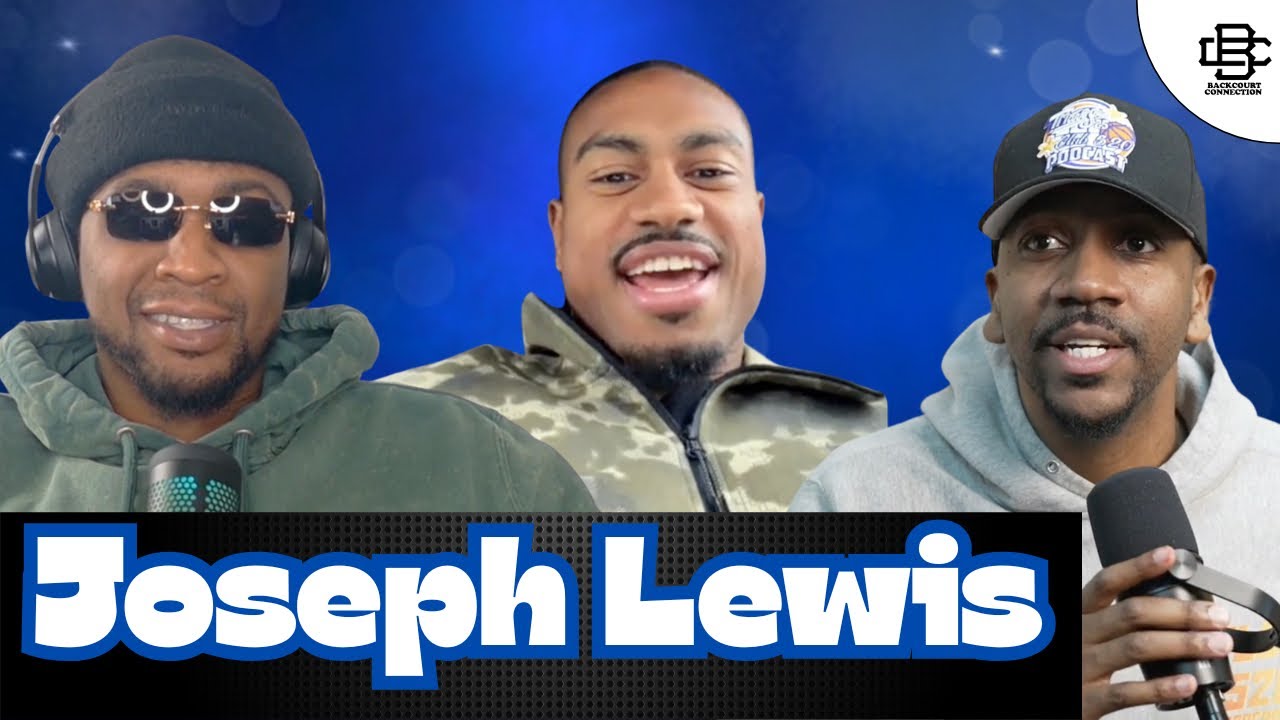 Joseph Lewis joins Backcourt  Connection to clear the air