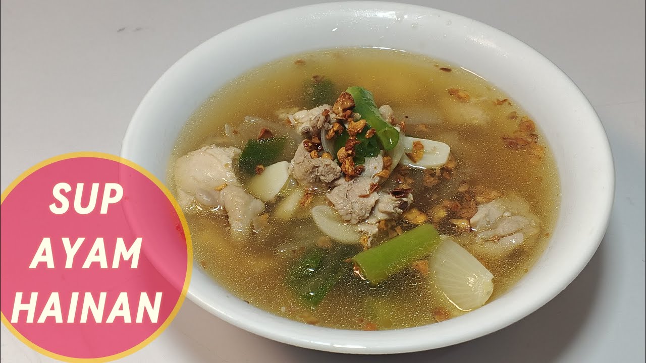 BIKIN NAGIH⁉️SUP AYAM HAINAN