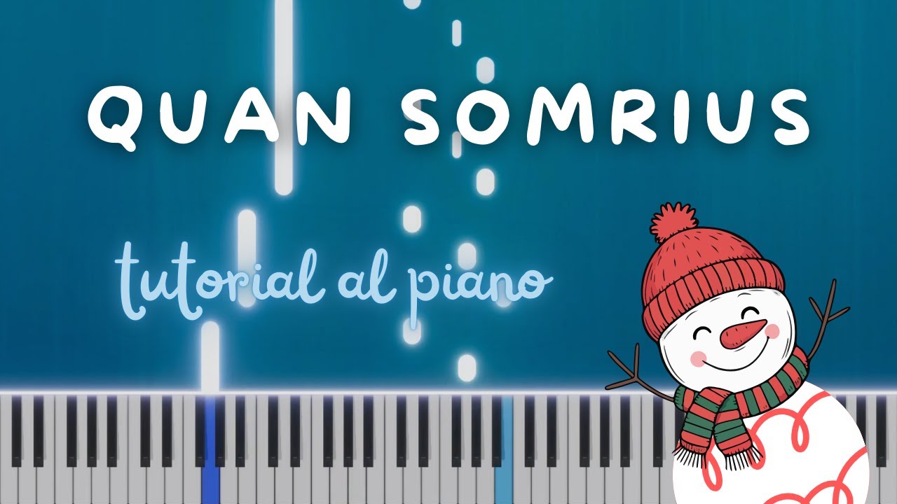 TUTORIAL AL PIANO: Quan somrius