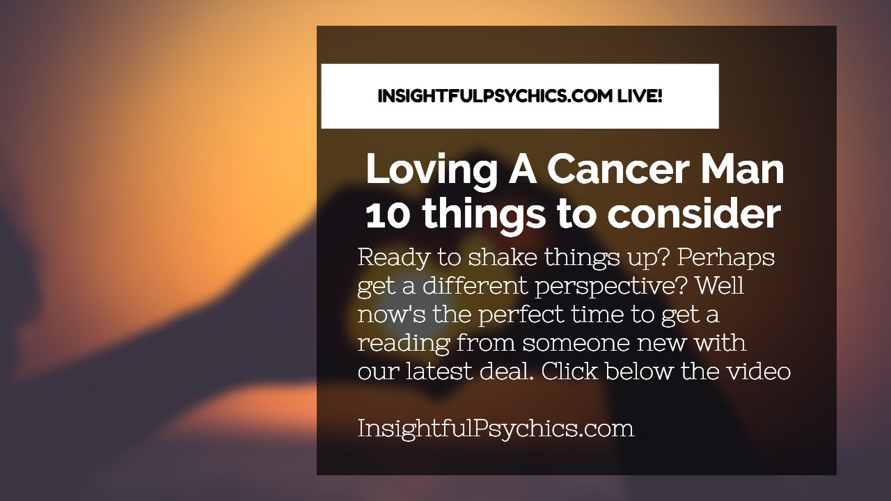 10 things to consider when loving a Cancer man