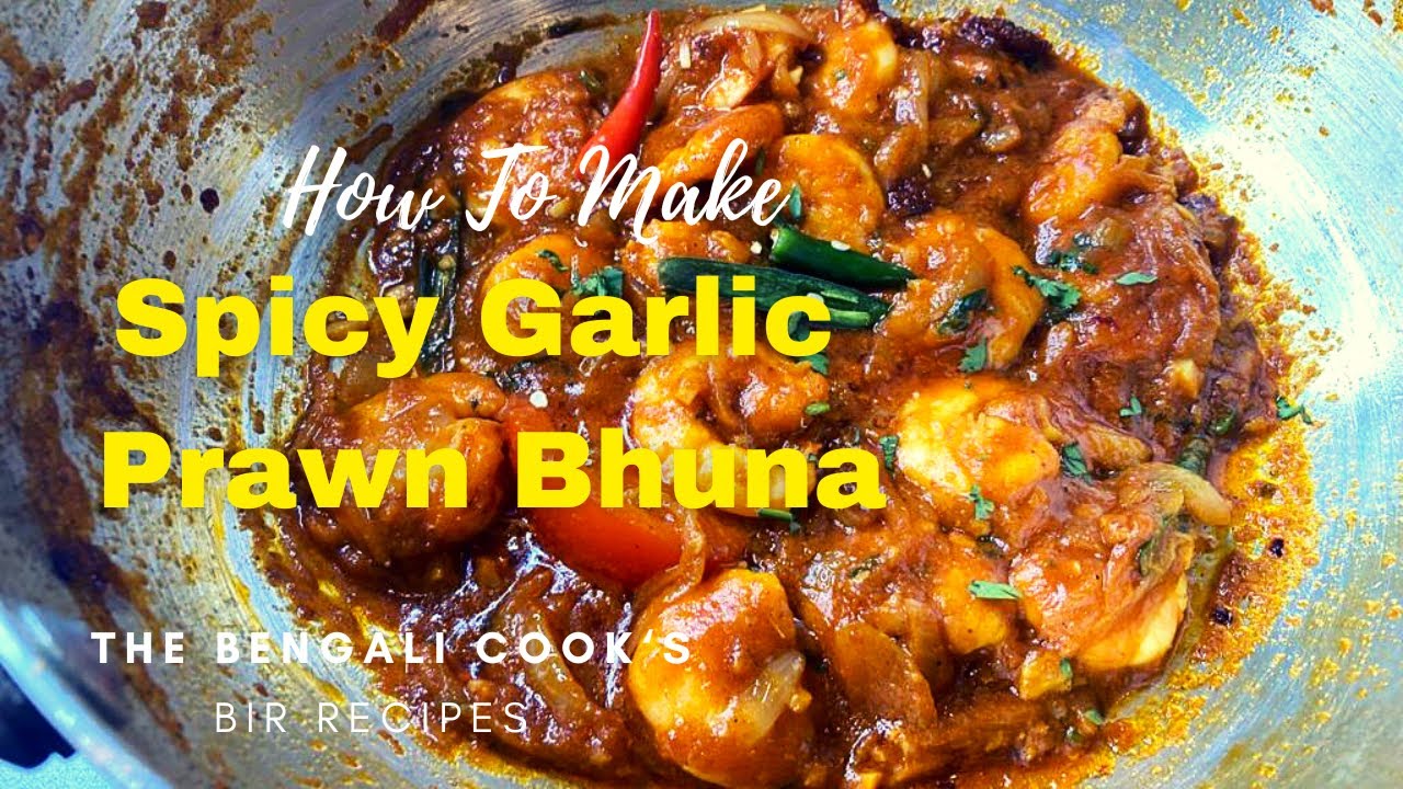 Spicy Garlic Prawn Bhuna | BIR Curry Recipe