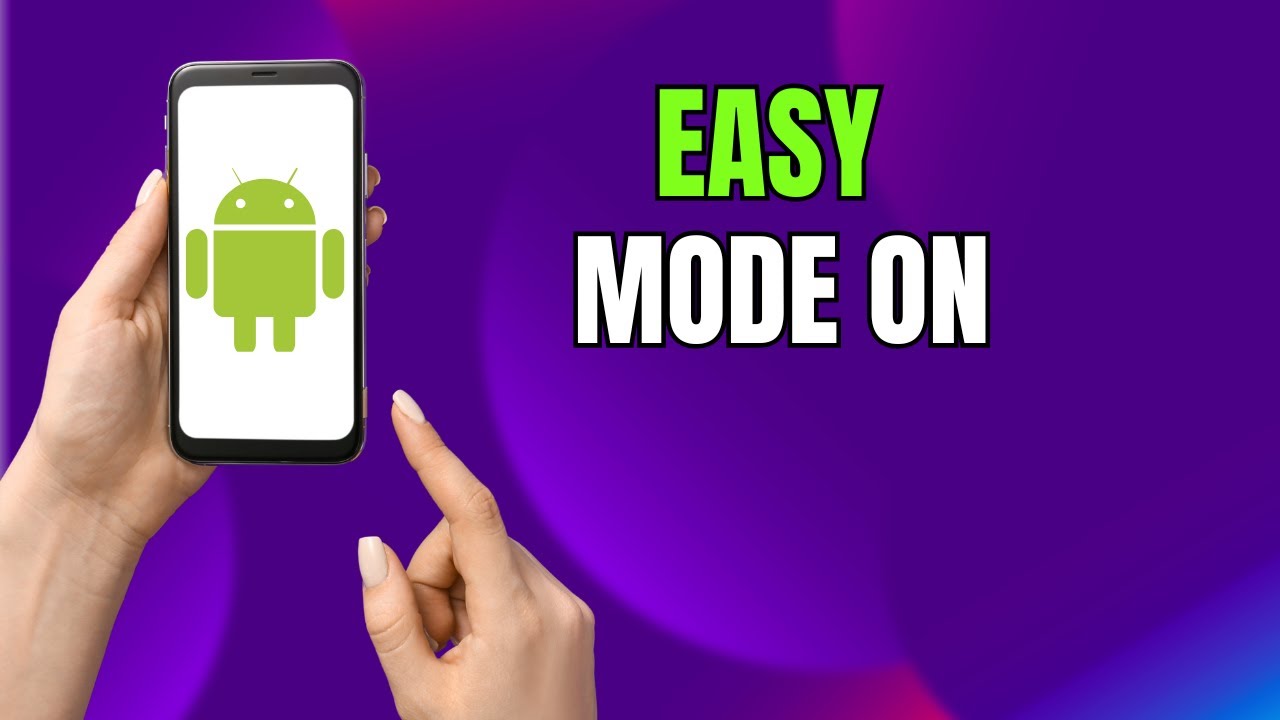 Make Your Samsung Phone Easier to Use! Turn On Easy Mode