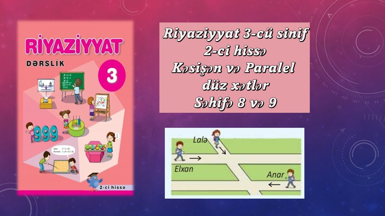 Riyaziyyat 3-cü sinif 2-ci hissə Kəsişən və Paralel düz xətlər səh 8, 9