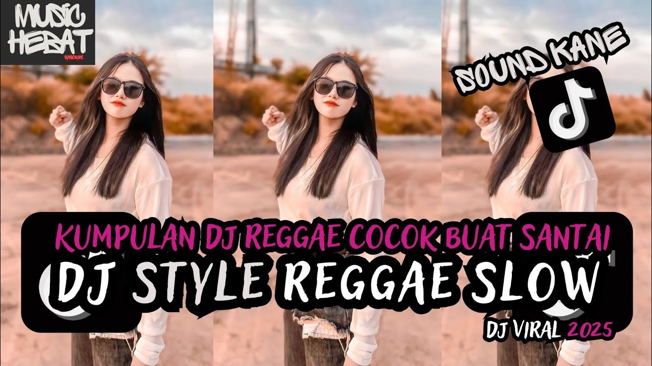 DJ CAMPURAN VIRAL TIKTOK TERBARU || DJ STYLE REGGAE SLOW 2025🎵