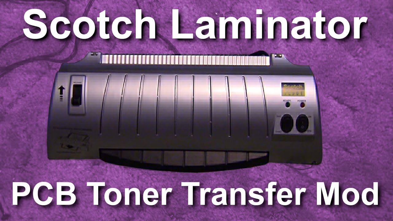 Scotch TL901 Thermal Laminator PCB Toner Transfer Modification