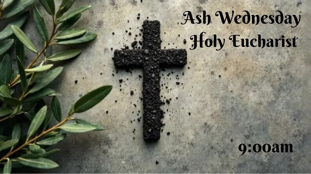 Ash Wednesday Holy Eucharist 9:00am Service