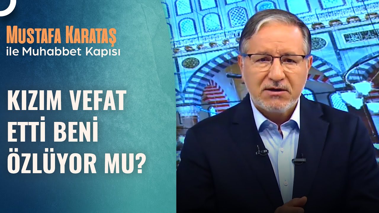 3 Yaşında Kızım Vefat Etti, Çok Özlüyorum | Prof. Dr. Mustafa Karataş ile Muhabbet Kapısı