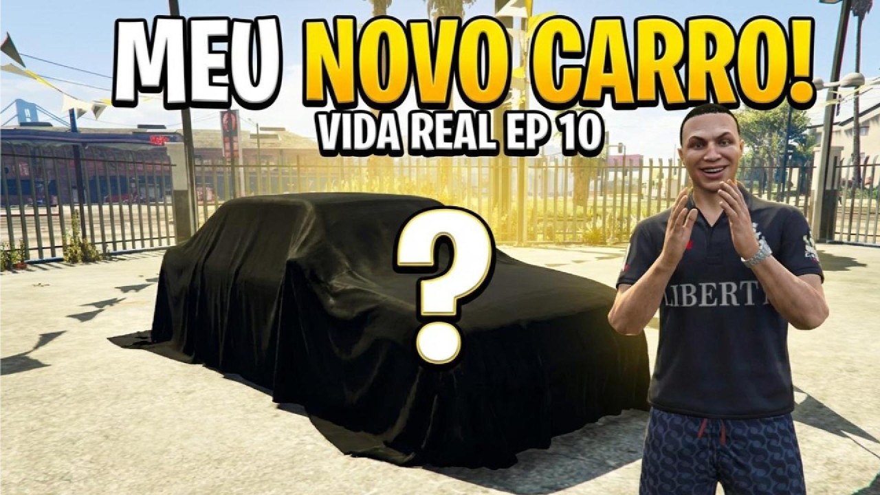 GTA V - VIDA REAL | MEU NOVO CARRO!. #10