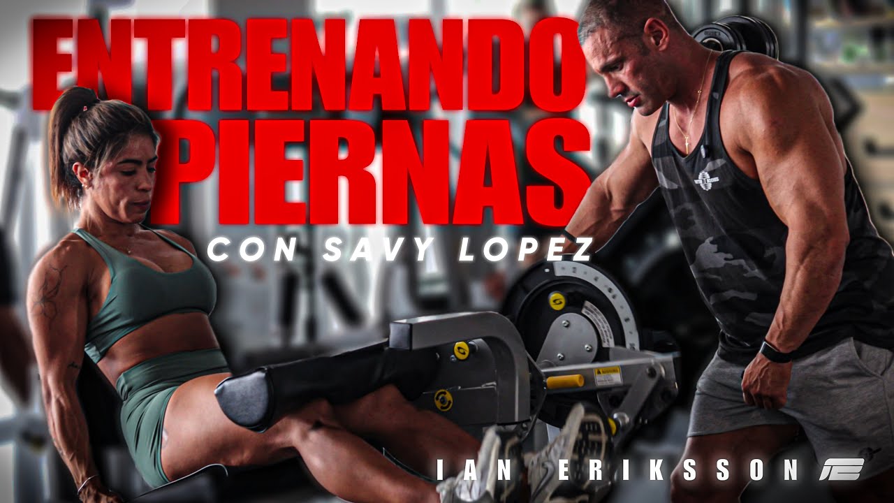 ENTRENAMIENTO PIERNAS CON SAVY LOPEZ, TEAM ERIKSSON