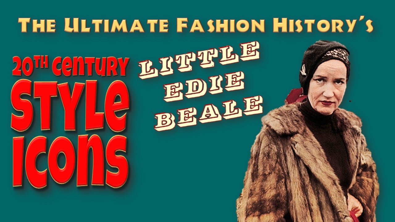 20th CENTURY STYLE ICONS: Little Edie Beale