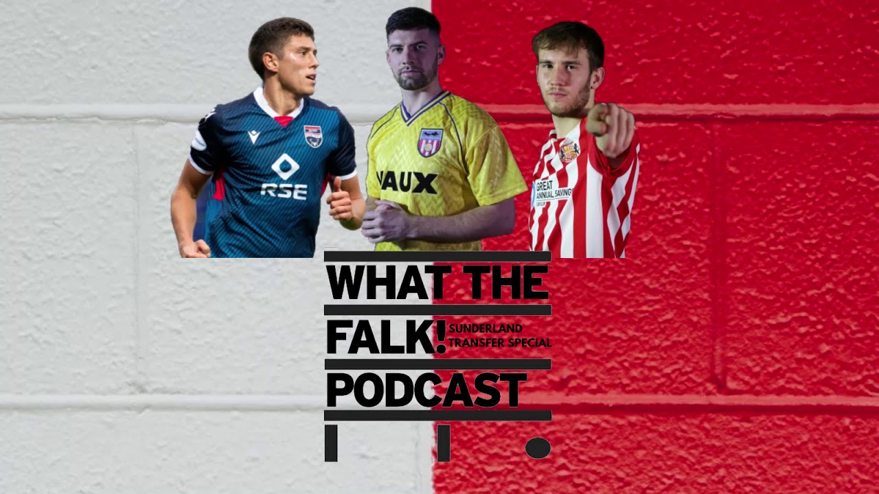 Sunderland sign Jordan Jones, Sam Vokins, Ross Stewart | What The Falk Podcast