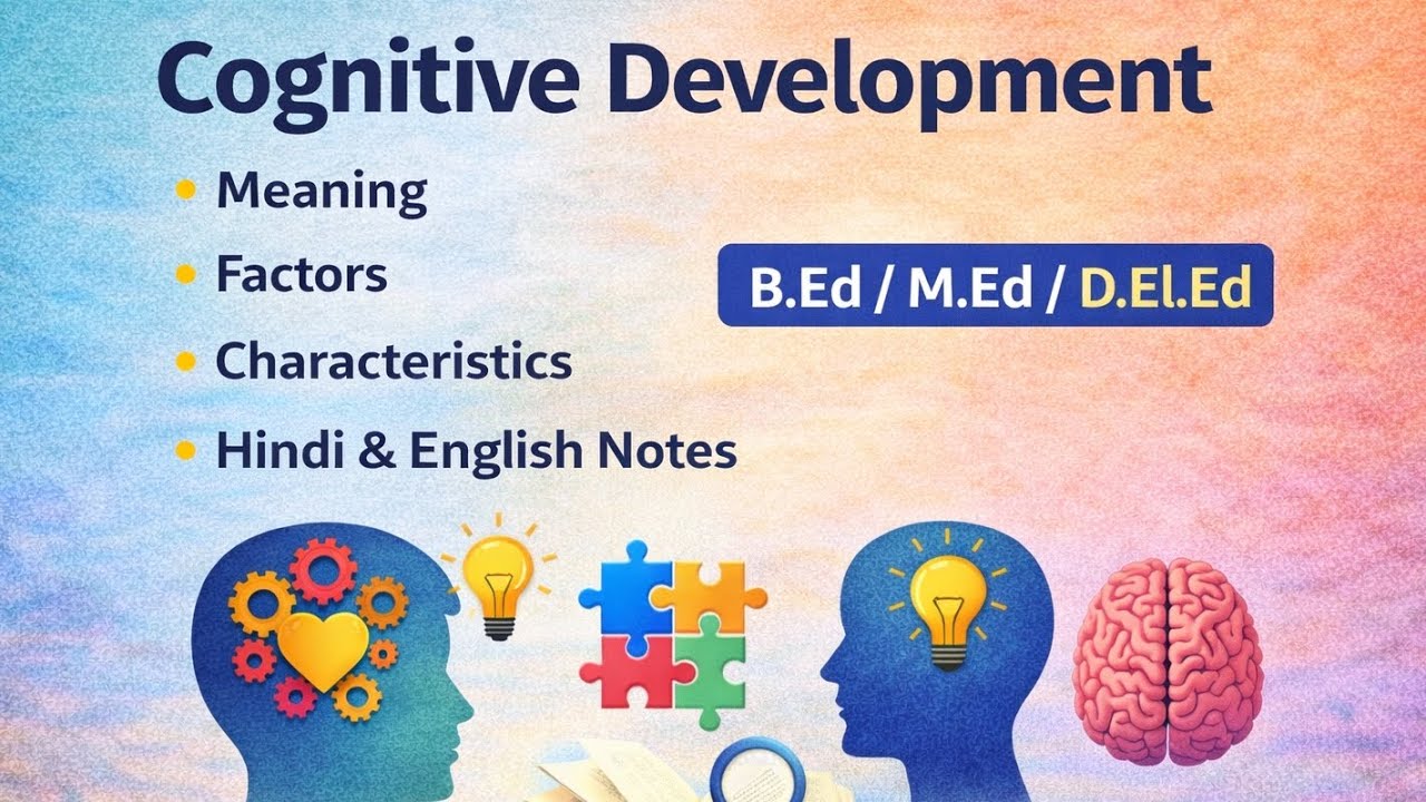 Cognitive Development Full Notes | Meaning, Factors & Characteristics | Hindi & English Notes 
